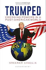 Trumped : Emerging Powers in a Post-American World