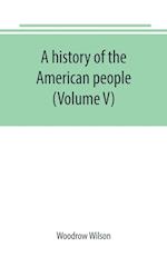 A history of the American people (Volume V)