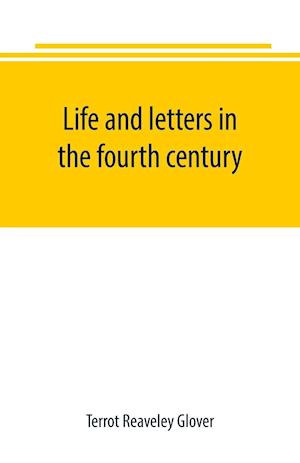 Life and letters in the fourth century