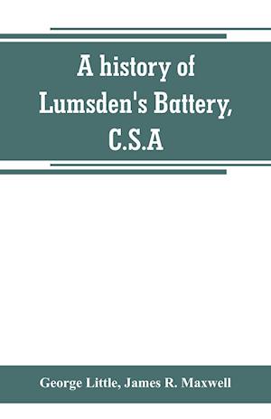 A history of Lumsden's Battery, C.S.A