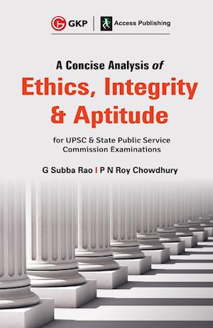 A Concise Analysis of Ethics, Integrity and Aptitude