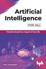 Artificial Intelligence for All: Transforming Every Aspect of Our Life (English Edition) 