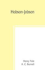 Hobson-Jobson; being a glossary of Anglo-Indian colloquial words and phrases, and of kindred terms; etymological, historical, geographical, and discursive