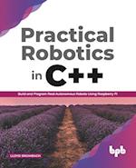 Practical Robotics in C++: Build and Program Real Autonomous Robots Using Raspberry Pi (English Edition) 