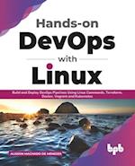 Hands-on DevOps with Linux: Build and Deploy DevOps Pipelines Using Linux Commands, Terraform, Docker, Vagrant, and Kubernetes (English Edition) 
