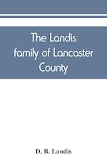 The Landis family of Lancaster County