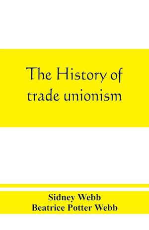 The history of trade unionism