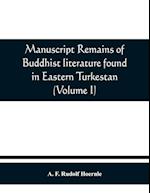 Manuscript remains of Buddhist literature found in Eastern Turkestan (Volume I)