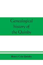 Genealogical history of the Quinby (Quimby) family in England and America