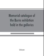 Memorial catalogue of the Burns exhibition held in the galleries of the Royal Glasgow institute of the fine arts 175 Sauchiehall Street Glasgow from 15th July till 31st October 1896