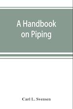 A handbook on piping