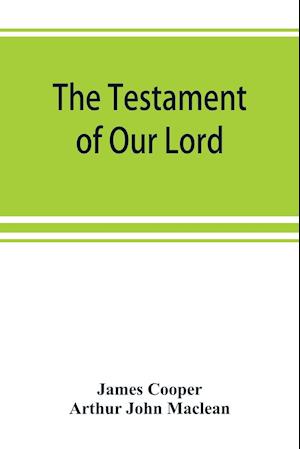 The testament of Our Lord, translated into English from the Syriac with introduction and notes