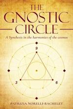 The Gnostic Circle: A Synthesis in the Harmonies of the Cosmos 