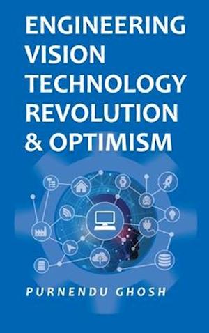 Engineering Vision Technology: Revolution and Optimism (Co-Published With Press,Uk)