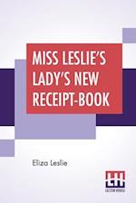 Miss Leslie's Lady's New Receipt-Book