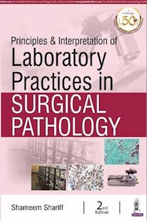 Principles & Interpretation of Laboratory Practices in Surgical Pathology