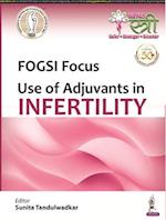 FOGSI Focus: Use of Adjuvants in Infertility