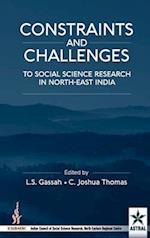 Constraint and Challenges to Social Science Research in North-East India 