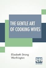 The Gentle Art Of Cooking Wives 