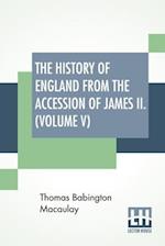 The History Of England From The Accession Of James II. (Volume V)