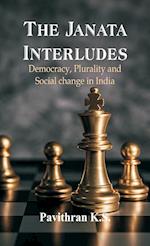 The Janata Interludes: Democracy, Plurality and Social Change in India 