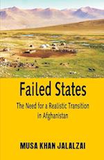 Failed States: The Need for a Realistic Transition in Afghanistan 