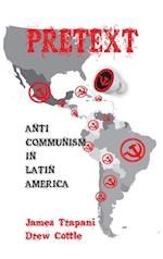 Pretext: Anti-Communism in Latin America 