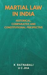 Martial Law in India : Historical, Comparative and Constitutional Perspective 