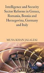 Intelligence and Security Sector Reforms in Greece, Romania, Bosnia and Herzegovina, Germany and Italy 