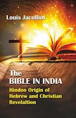 Bible in India Hindoo Origin of Hebrew and Christian Revelation