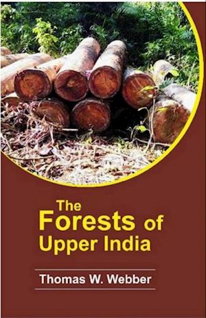 forests of upper India And their inhabitants