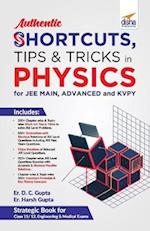 Authentic SHORTCUTS, TIPS & TRICKS in PHYSICS for JEE Main, Advanced & KVPY 