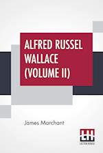Alfred Russel Wallace (Volume II)