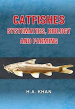 Catfishes Systematics, Biology And Farming