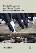 Health Management And Disease Control Practices For Dairy Cattle