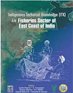 Indigenous Technical Knowledge (ITK) In Fisheries Sector of East Coast of India A Resource Book