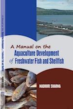 Manual on the Aquaculture Development of Freshwater Fish and Shellfish (A Manual of Fishery Science)