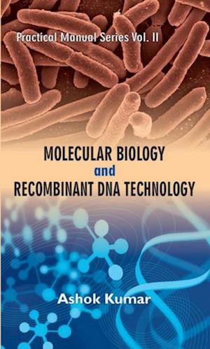 Molecular Biology And Recombinant Dna Technology A Practical Book