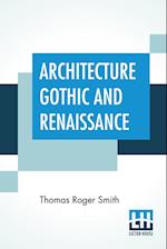 Architecture Gothic And Renaissance