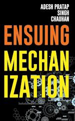 ENSUING MECHANIZATION 