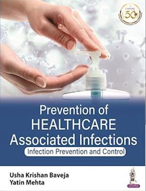 Prevention of Healthcare Associated Infections : Infection Prevention and Control