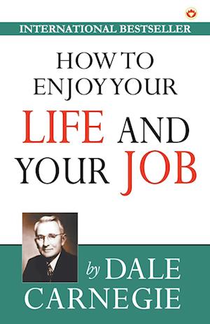 How to Enjoy Your Life and Your Job