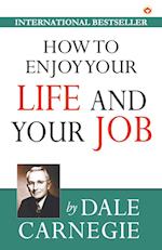 How to Enjoy Your Life and Your Job 