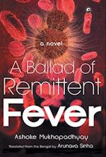 A BALLAD OF REMITTENT FEVER 