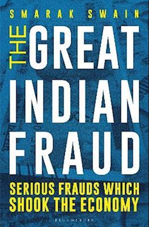 The Great Indian Fraud : Serious Frauds Which Shook the Economy