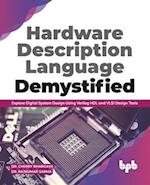 Hardware Description Language Demystified: Explore Digital System Design Using Verilog HDL and VLSI Design Tools (English Edition) 