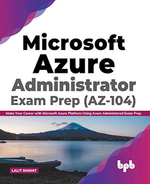 Microsoft Azure Administrator Exam Prep (AZ-104)