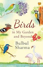 Birds in My Garden and Beyond 