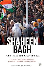 Shaheen Bagh and the Idea of India: Writings on a Movement for Justice, Liberty and Equality 