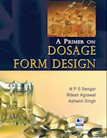 A Primer on Dosage Form Design 